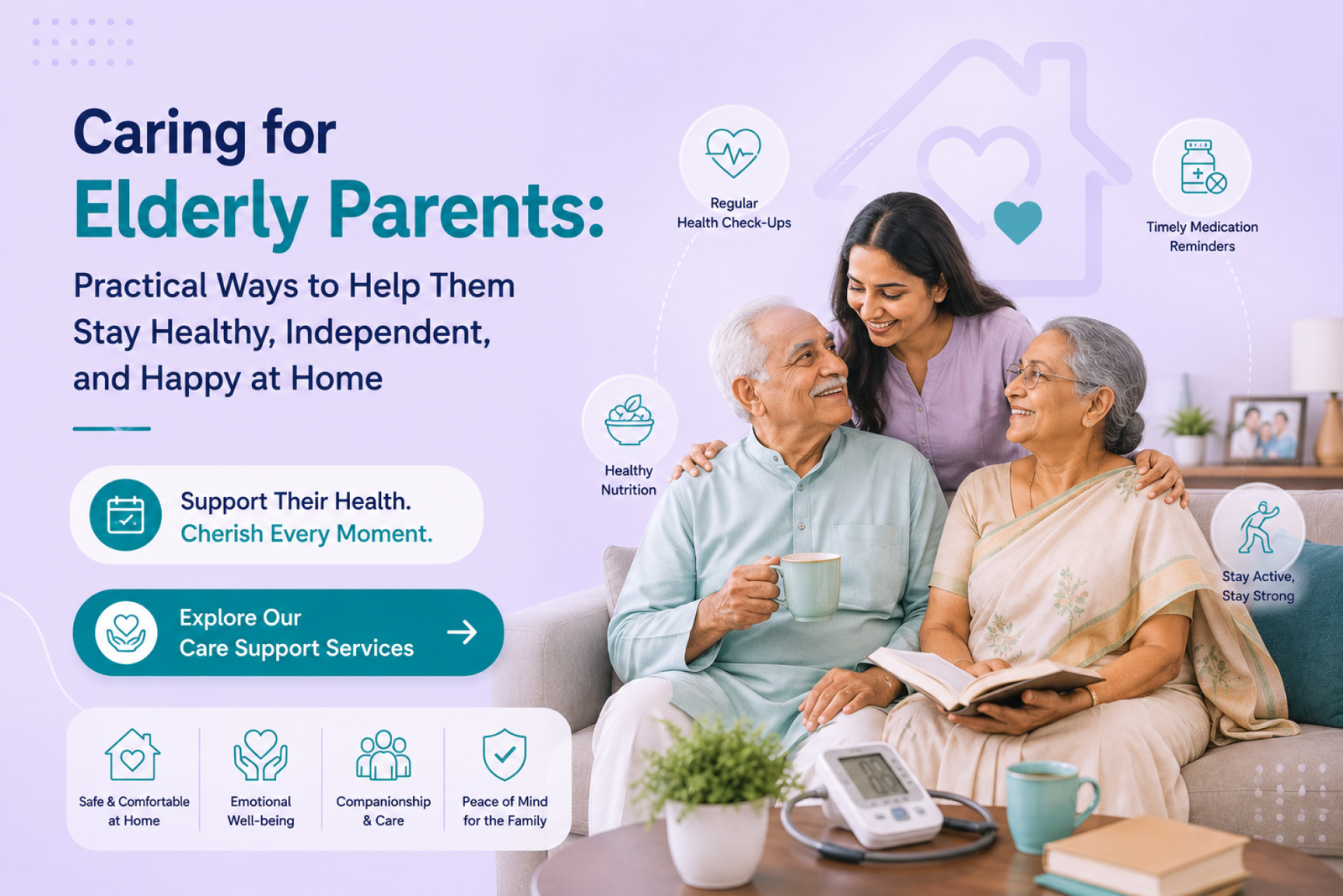 Caring for Elderly Parents: Practical Ways to Help Them Stay Healthy, Independent, and Happy at Home