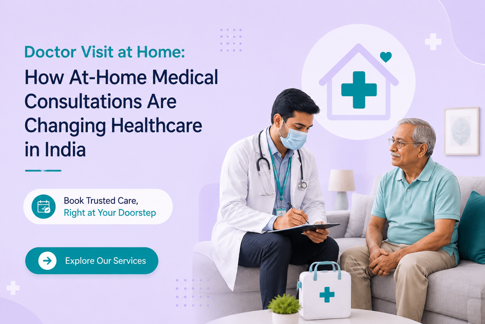 Doctor Visit at Home: How At-Home Medical Consultations Are Changing Healthcare in India